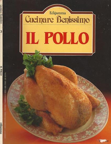 Cucinare benissimo anno I-N° 3. Il pollo - copertina
