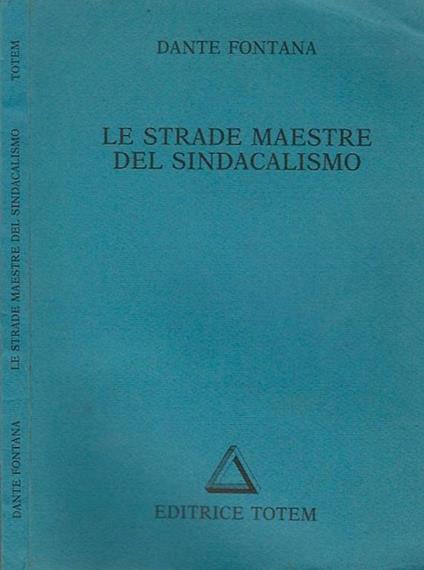 Le strade maestre del sindacalismo - Dante Fontana - copertina