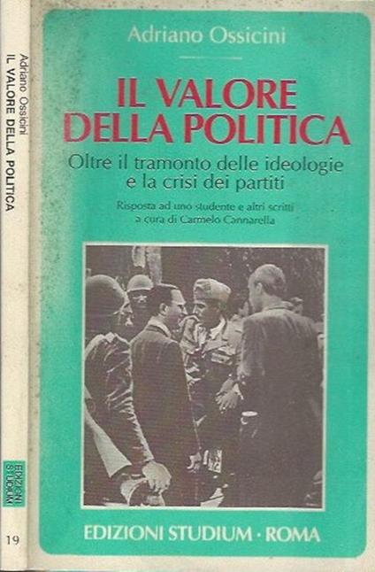 Il valore della politica. Oltre il tramonto delle ideologie e la crisi dei partiti - Adriano Ossicini - copertina