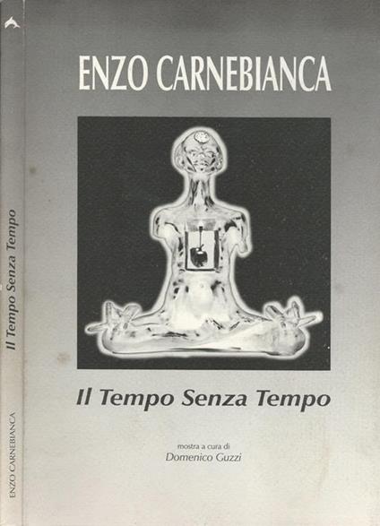 Il tempo senza tempo - Enzo Carnebianca - copertina