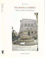 Tra Roma e Umbria. Studi e ricerche di storia dell'arte