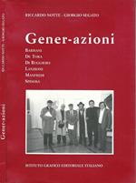 Gener-azioni. Barisani, De Tora, Di Ruggiero, Lanzione, Manfredi, Spinosa