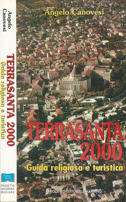 Terrasanta 2000. Guida religiosa e turistica - Angelo Canovesi - copertina