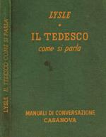 Il tedesco come si parla in Germania. Manuale di conversazione italiano-tedesco