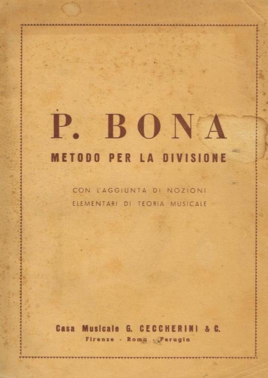 Metodo completo per la divisione, con l'aggiunta di nozioni elementari di teoria musicale - Pasquale Bona - copertina