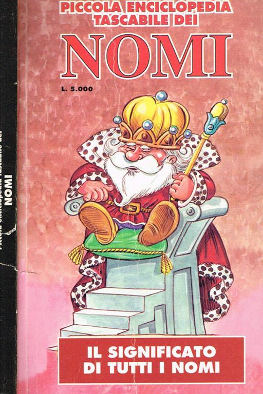 Piccola enciclopedia tascabile dei nomi. Il significato di tutti i nomi - copertina