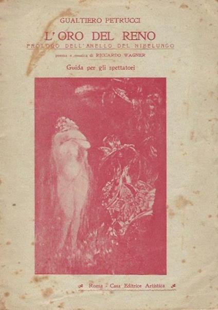 L' oro del Reno. Prologo dell'Anello del Nibelungo. Guida - Gualtiero Petrucci - copertina