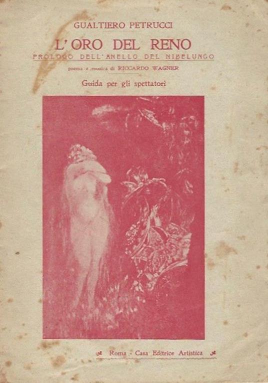 L' oro del Reno. Prologo dell'Anello del Nibelungo. Guida - Gualtiero Petrucci - copertina