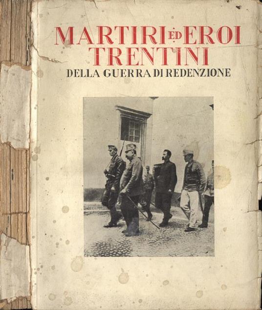 Martiri ed eroi trentini. della guerra di redenzione - Oreste Ferrari - copertina