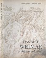 Das Alte Weimar. skizziert und zitiert