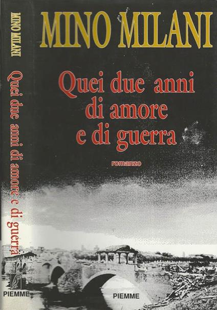 Quei due anni di amore e di guerra - Mino Milani - copertina