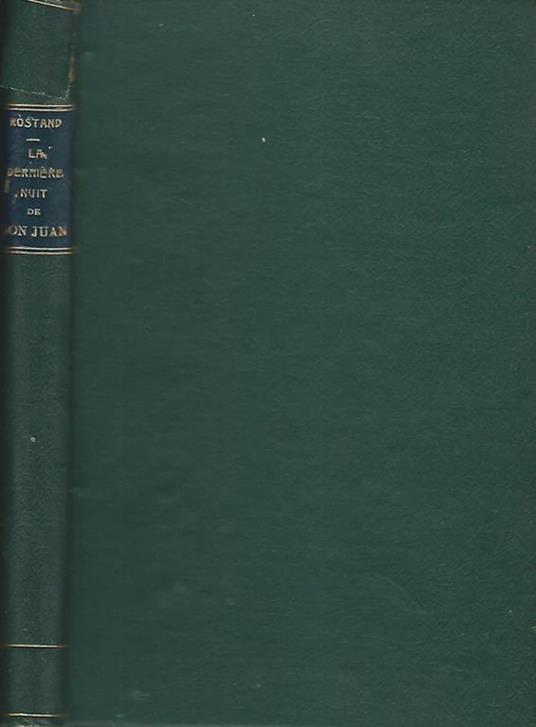 La derniere nuit de Don Juan. Poeme dramatique en deux parties et un prologue - Edmond Rostand - copertina