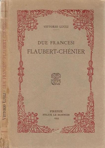 Due francesi Flaubert. Chénier - Vittorio Lugli - copertina