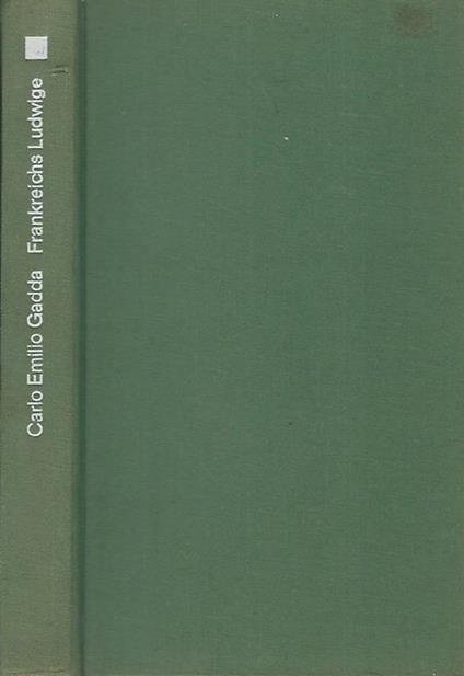 Frankreichs Ludwige - Carlo Emilio Gadda - copertina