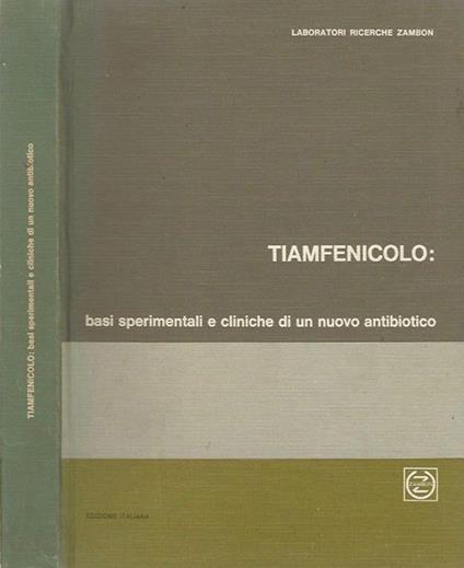 Tiamfenicolo: basi sperimentali e cliniche di un nuovo antibiotico - copertina