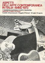 Aspetti dell'arte contemporanea in Italia - anno 1973. Prima Rassegna Nazionale d'arte figurativa - omaggio a Pablo Picasso