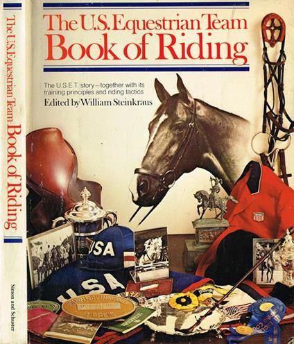 The U.S.Equestrian Team. Book Of Riding. The First Quarter-Century of the USET - William Steinkraus - copertina