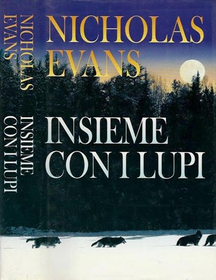 Insieme con i lupi - Nicholas Evans - copertina