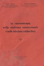 La Vaccinoterapia nella Sindrome Entero-Renale e nelle Infezioni Colibacillari