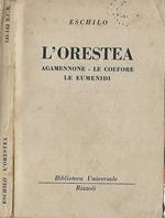 L' Orestea. Agamennone – Le coefore – Le eumenidi