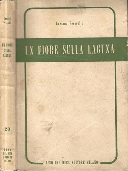 Un fiore sulla laguna - Luciana Peverelli - copertina