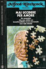Mai uccidere per amore