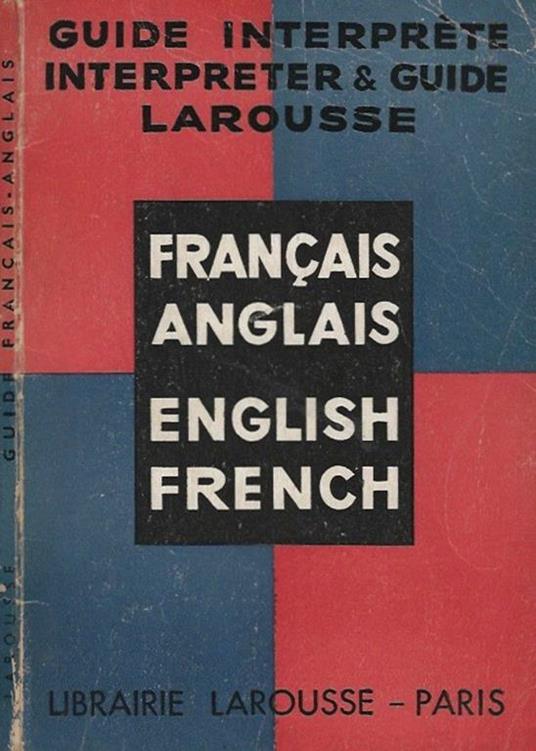 Guide interpréte interpreter & Guide Larousse francais. anglais. english. french - Louis Chafurin - copertina