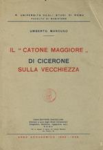 Il Catone Maggiore di Cicerone sulla vecchiezza. Anno accademico 1945-1946