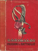Garibaldi. Passioni e battaglie