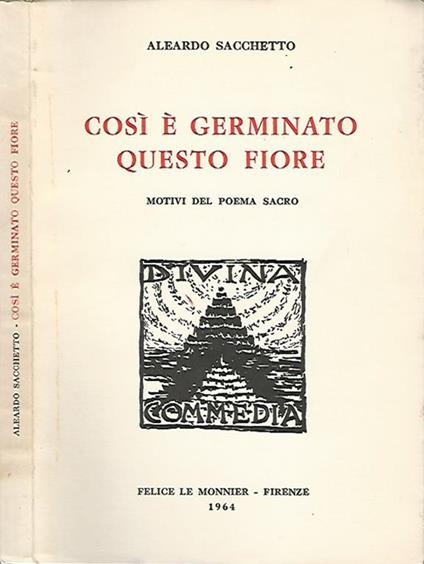 Cosi è germinato questo fiore. Motivi del poema sacro - Aleardo Sacchetto - copertina