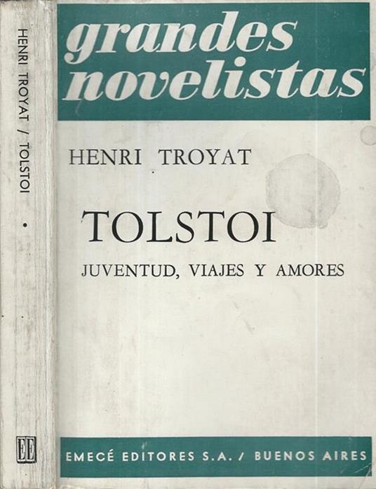 Tolstoi. Juventud, viajes y amores - Henri Troyat - copertina