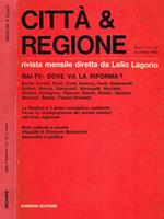 Città & Regione. Rivista mensile anno 1 n.10. Rai-Tv: dove va la riforma?