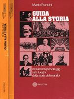 Guida alla storia. Movimenti personaggi fatti luoghi della storia del mondo