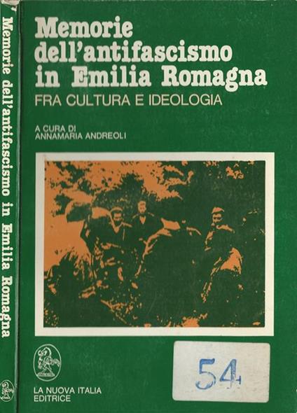 Memorie dell'antifascismo in Emilia Romagna. Fra cultura e ideologia - copertina