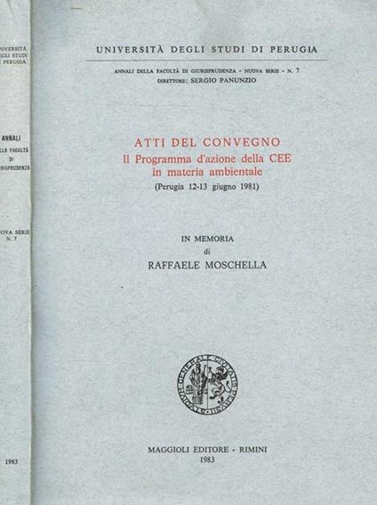 Atti del Convegno. Il programma d'azione della CEE in materia ambientale (Perugia 12-13 giugno 1981). In memoria di Raffaele Moschella - copertina
