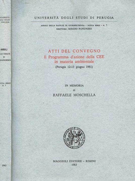 Atti del Convegno. Il programma d'azione della CEE in materia ambientale (Perugia 12-13 giugno 1981). In memoria di Raffaele Moschella - copertina