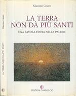 La terra non dà più Santi. Una favola finita nella palude