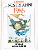 I nostri anni. 1986. Il volo della borsa