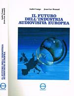Il futuro dell'industria audiovisiva europea