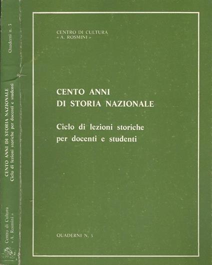 Cento anni di storia nazionale. Assetti istituzionali, idee, forze sociali, forme produttive, movimenti di massa nell'Italia postunitaria - copertina