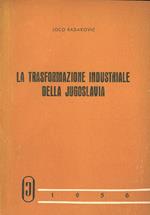 La trasformazione industriale della Jugoslavia