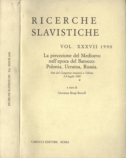 Ricerche slavistiche vol. XXXVII. La percezione del Medioevo nell' epoca del Barocco: Polonia, Ucraina, Russia - copertina