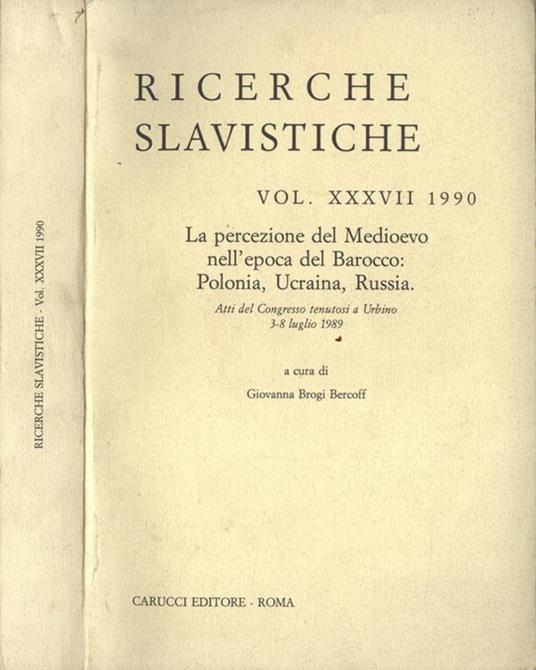 Ricerche slavistiche vol. XXXVII. La percezione del Medioevo nell' epoca del Barocco: Polonia, Ucraina, Russia - copertina