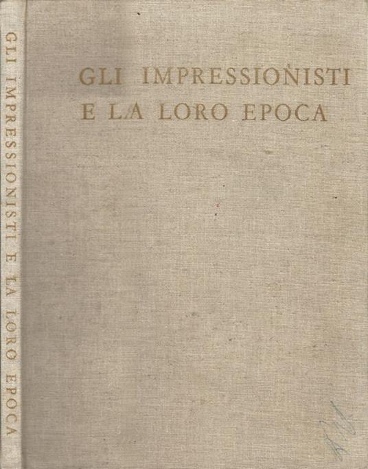 Gli impressionisti e la loro epoca - Jean Cassou - copertina