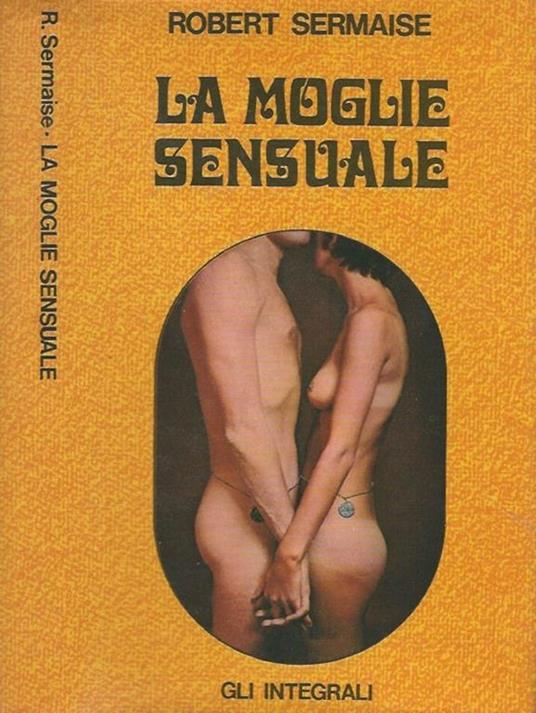 La moglie sensuale - Robert Sermaise - copertina