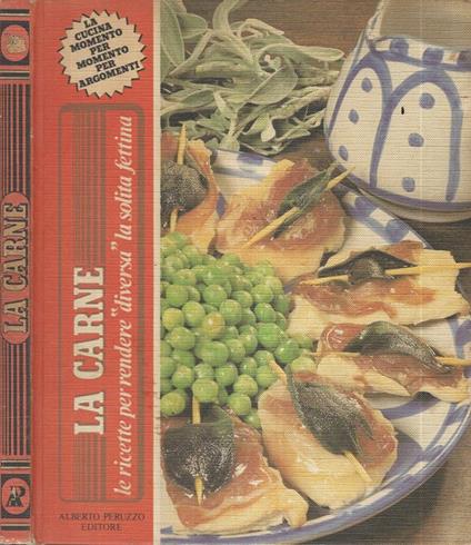 La carne. Le ricette per rendere diversa la solita fettina - copertina