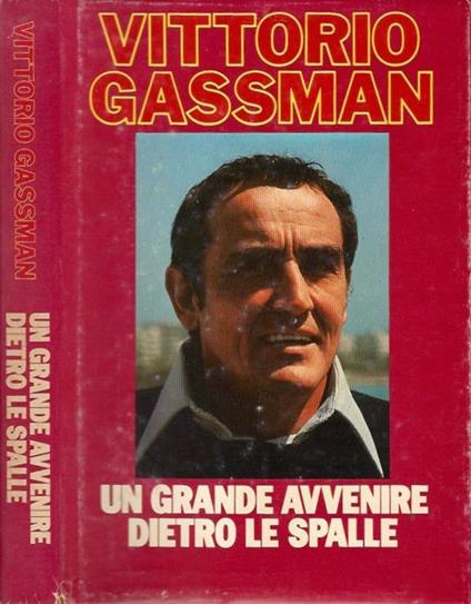 Un grande avvenire dietro le spalle - Vittorio Gassman - copertina