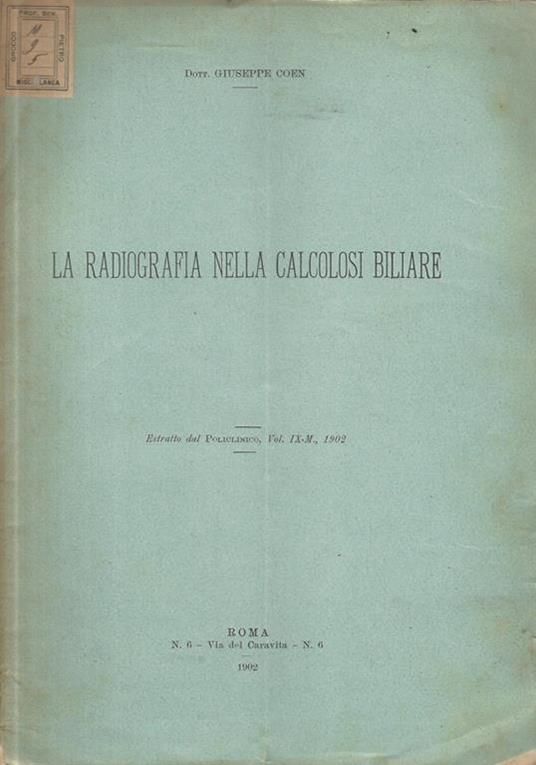 La radiografia nella calcolosi biliare - Giuseppe Coen - copertina
