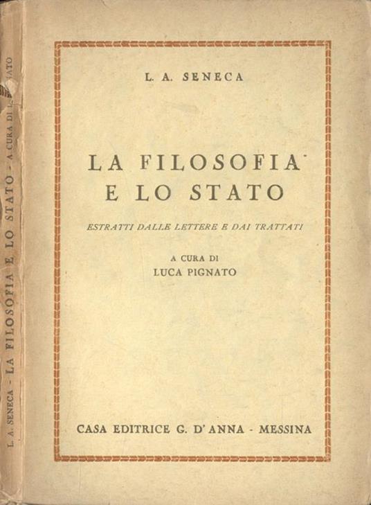 La filosofia e lo Stato. Estratti dalle lettere e dai trattati - L. Anneo Seneca - copertina