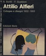 Attilio Alfieri. Collages e disegni 1932-1953